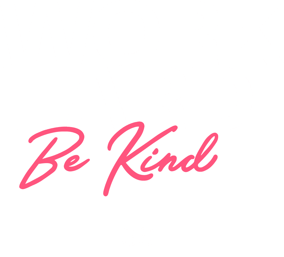 Work Hard, Be Kind